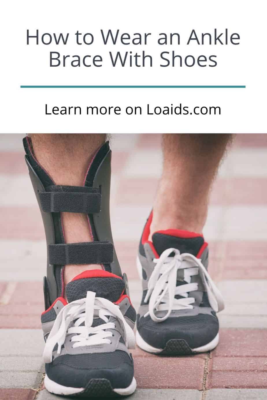 How To Wear An Ankle Brace With Shoes (With 6 Useful Tips)