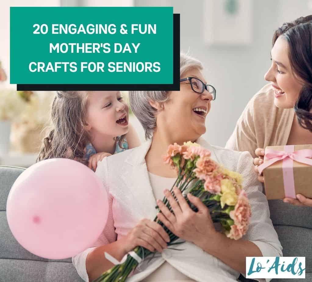 20 ENGAGING & FUN MOTHER'S DAY CRAFTS FOR SENIORS