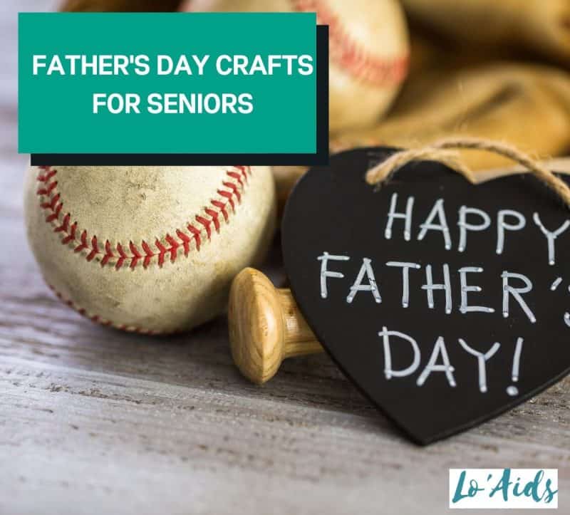 19 Best Father's Day Crafts For Seniors To Spoil Your Dad!