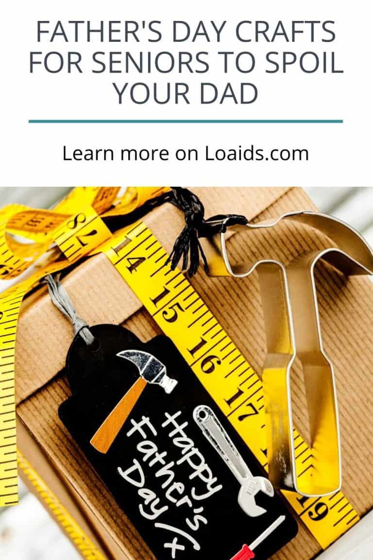19 Best Father's Day Crafts For Seniors To Spoil Your Dad!
