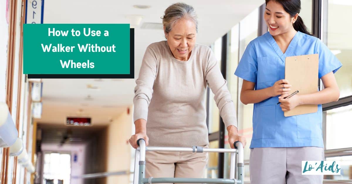 How To Use A Walker Without Wheels [4 Ways You Need To Know]