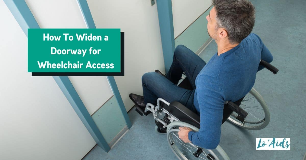 How To Widen A Doorway For Wheelchair Access? (Handy Tips)