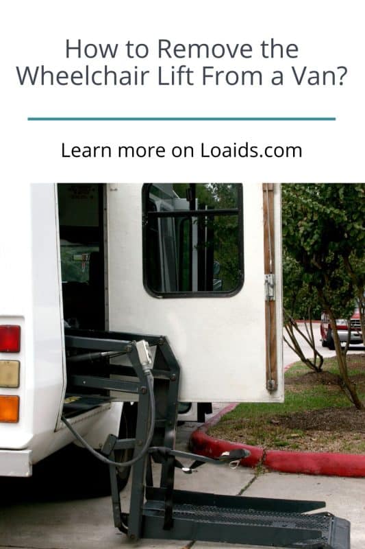 How To Remove The Wheelchair Lift From A Van? [5 Easy Steps]