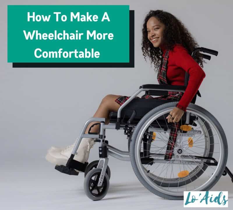 How To Make A Wheelchair More Comfortable (10 Best Ways)