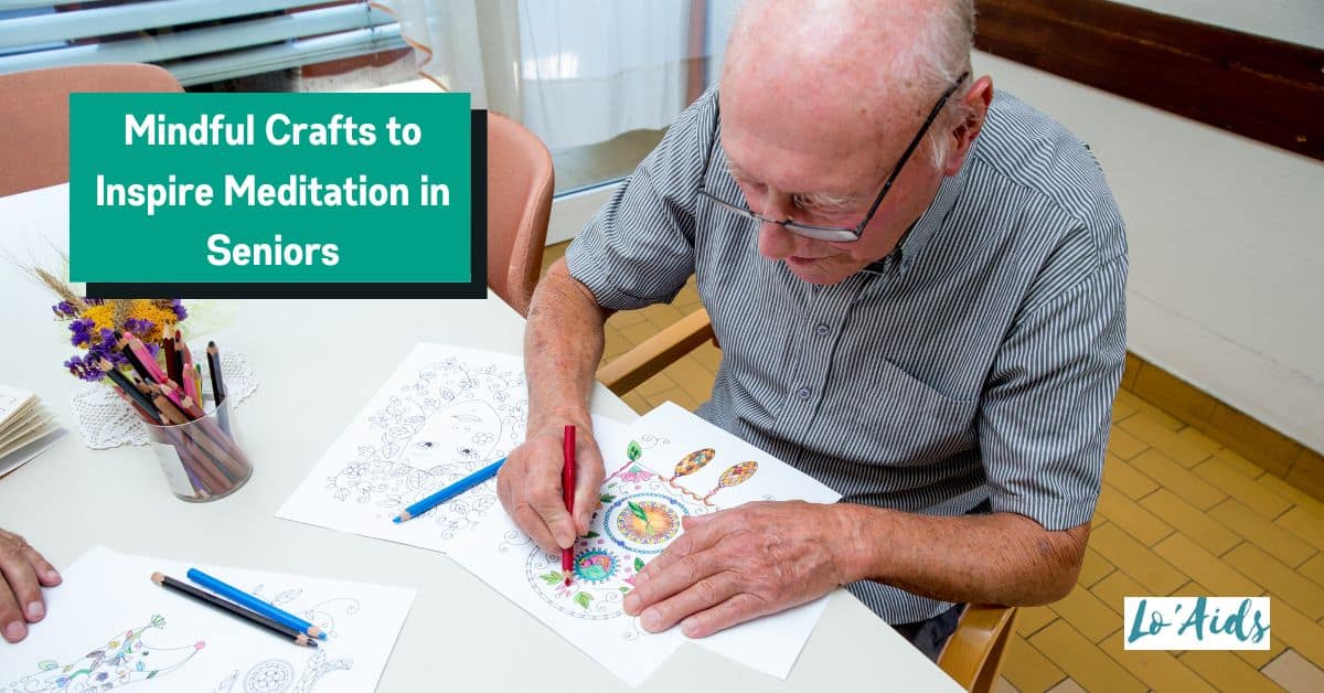 18 Mindful Crafts To Inspire Meditation In Seniors!