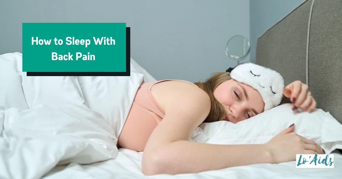 How To Sleep With Back Pain Effective Strategies & Tips